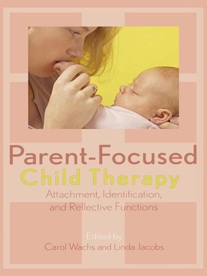 cover image of Parent-Focused Child Therapy
